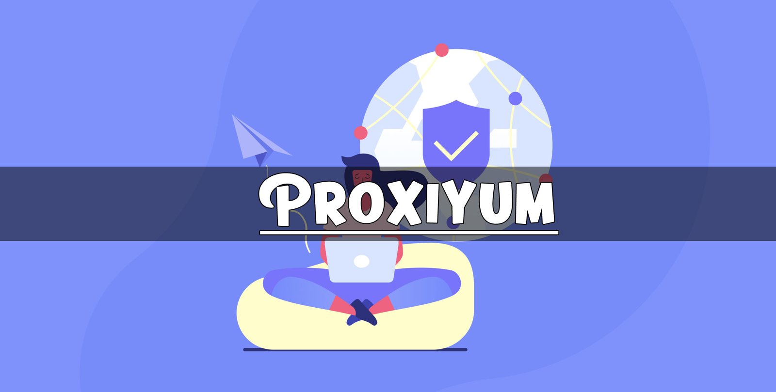 Proxiyum: Elevating Proxy Platforms to New Heights