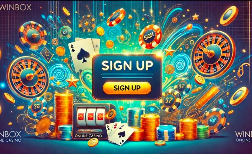 Winbox Sign Up Tips : Get the Most Out of your casino experience in Winbox Online Casino