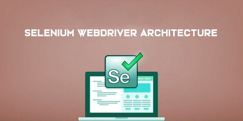 WebDriver Architecture Deep Dive: Implementation Patterns for Complex Testing Scenarios